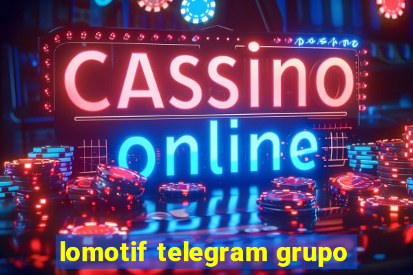 lomotif telegram grupo